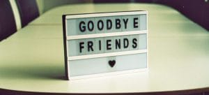 a "goodbye friends" sign
